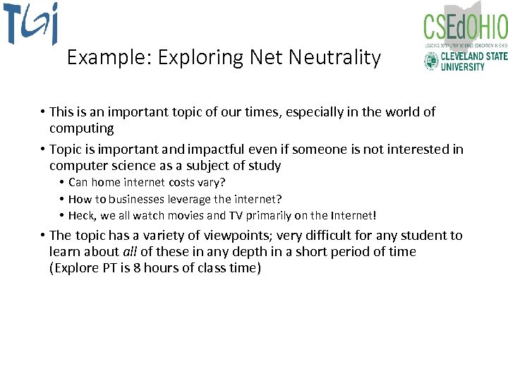 Example: Exploring Net Neutrality • This is an important topic of our times, especially