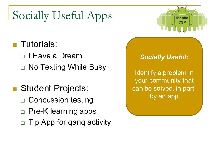Socially Useful Apps n Tutorials: q q n I Have a Dream No Texting