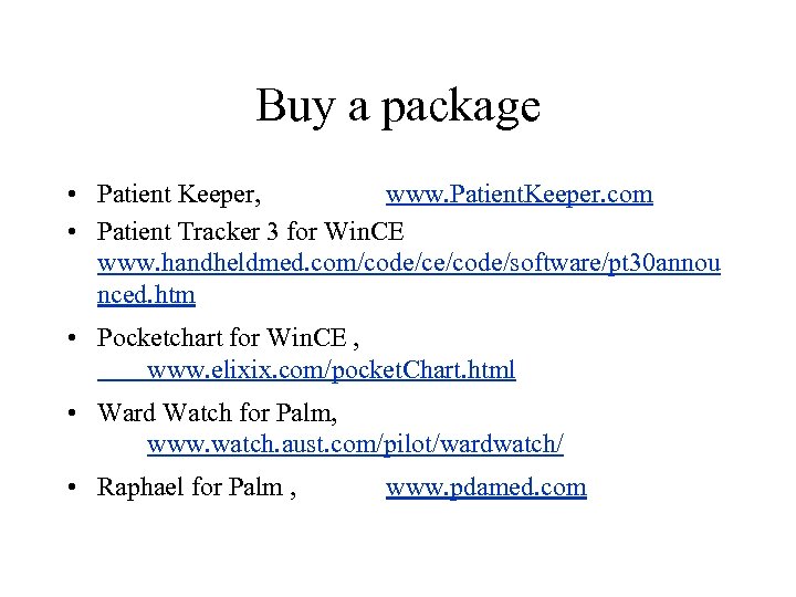 Buy a package • Patient Keeper, www. Patient. Keeper. com • Patient Tracker 3