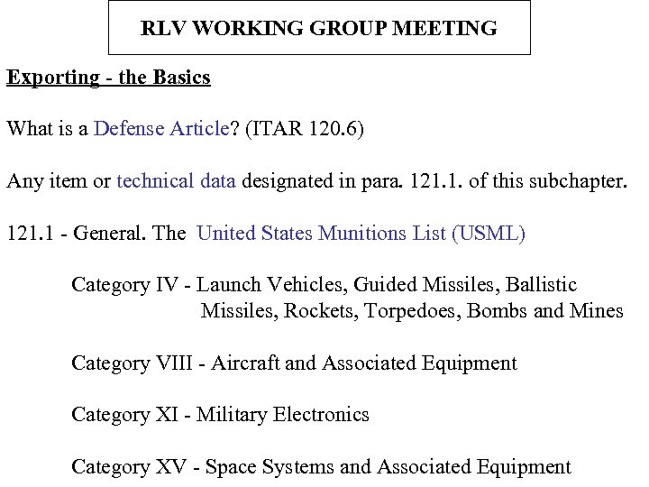 RLV WORKING GROUP MEETING Exporting - the Basics What is a Defense Article? (ITAR