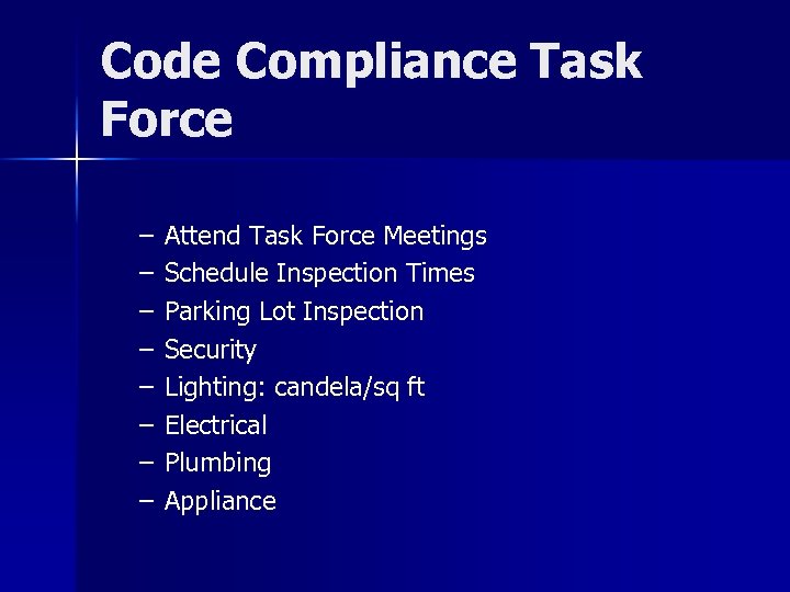 Code Compliance Task Force – – – – Attend Task Force Meetings Schedule Inspection