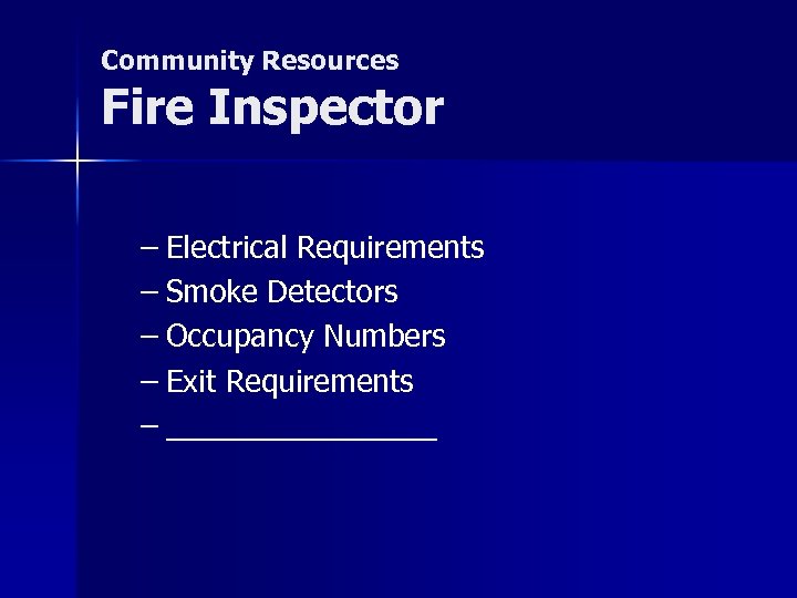 Community Resources Fire Inspector – Electrical Requirements – Smoke Detectors – Occupancy Numbers –