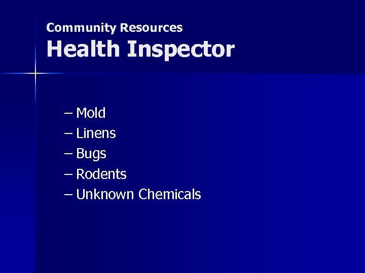 Community Resources Health Inspector – Mold – Linens – Bugs – Rodents – Unknown