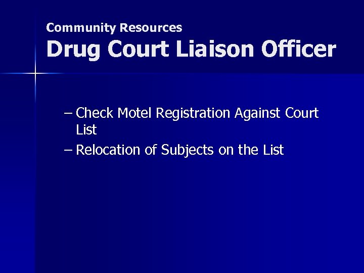 Community Resources Drug Court Liaison Officer – Check Motel Registration Against Court List –