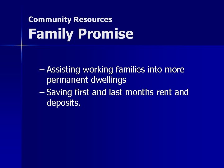 Community Resources Family Promise – Assisting working families into more permanent dwellings – Saving