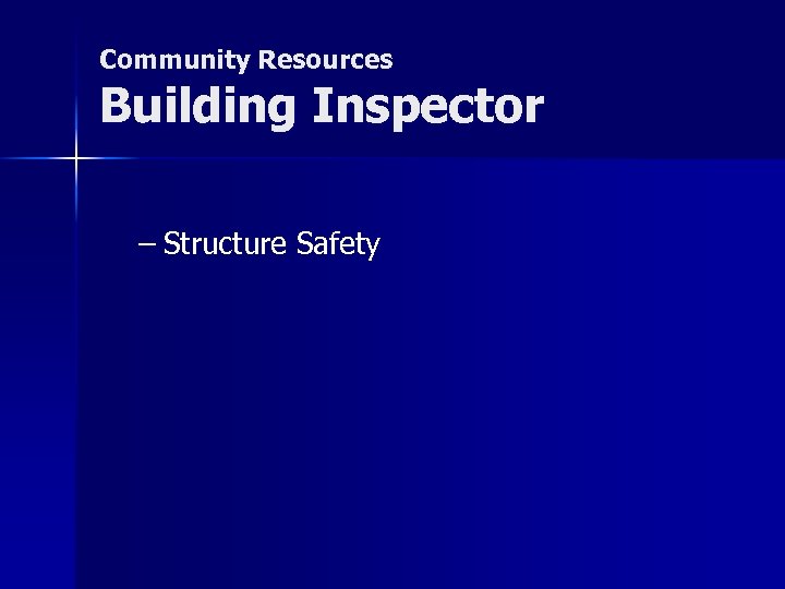 Community Resources Building Inspector – Structure Safety 