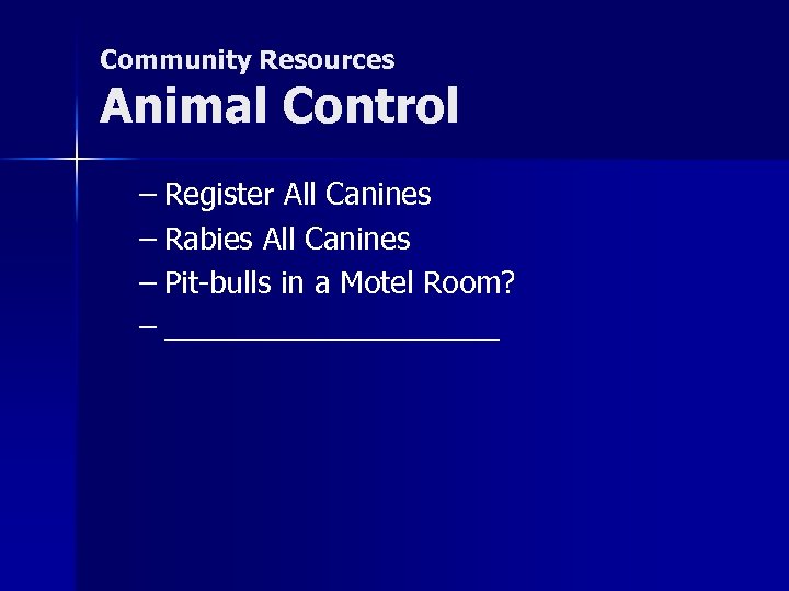 Community Resources Animal Control – Register All Canines – Rabies All Canines – Pit-bulls