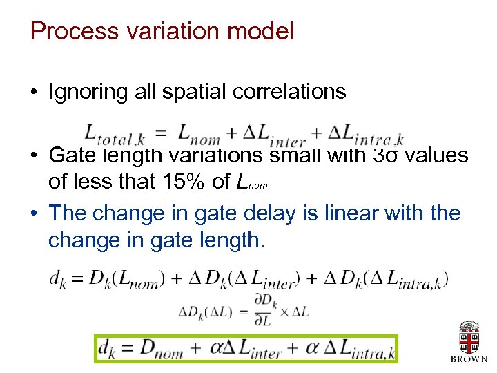 Process variation model • Ignoring all spatial correlations • Gate length variations small with