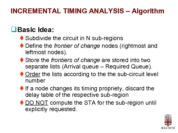 INCREMENTAL TIMING ANALYSIS – Algorithm q Basic Idea: t Subdivide the circuit in N