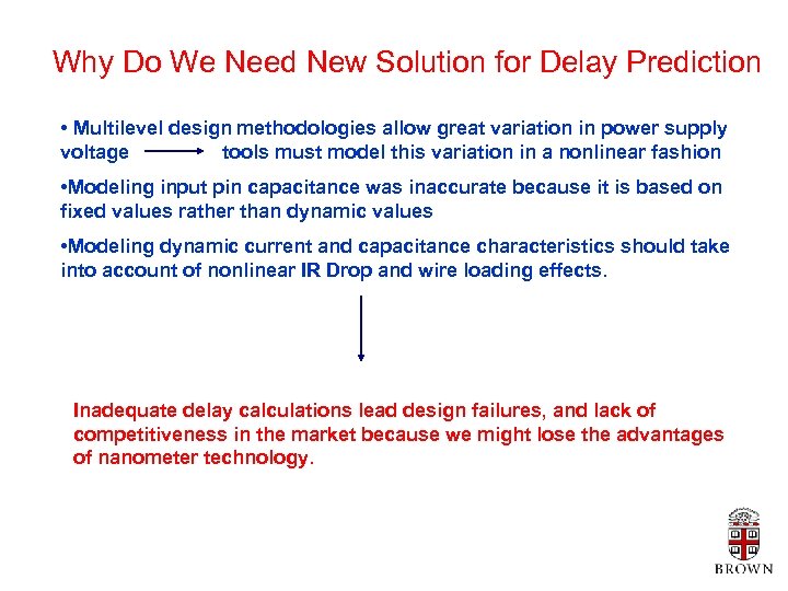 Why Do We Need New Solution for Delay Prediction • Multilevel design methodologies allow