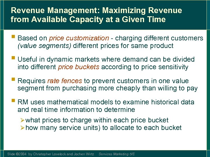 Revenue Management: Maximizing Revenue from Available Capacity at a Given Time § Based on