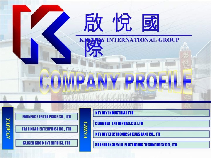 啟 悅 國 際 KEY JOY INTERNATIONAL GROUP KEY JOY INDUSTRIAL LTD TAI LINEAR