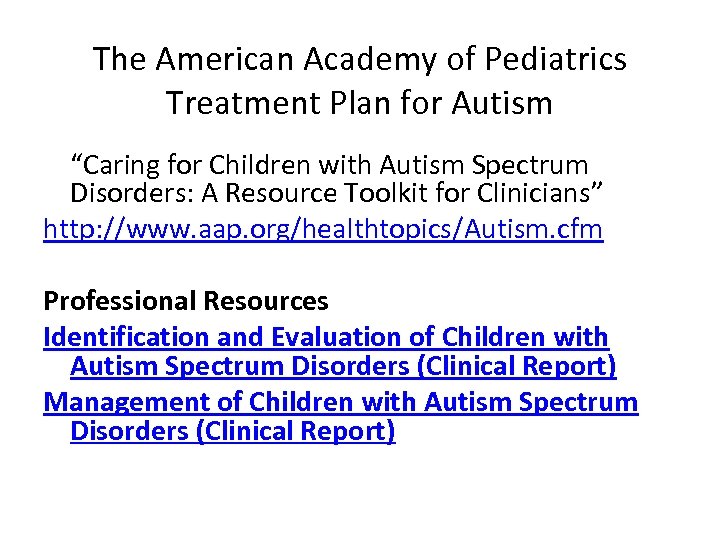 The American Academy of Pediatrics Treatment Plan for Autism “Caring for Children with Autism