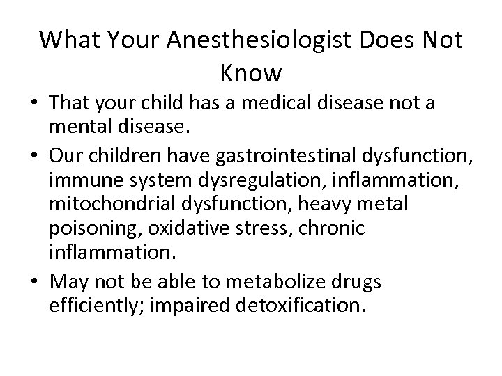 What Your Anesthesiologist Does Not Know • That your child has a medical disease