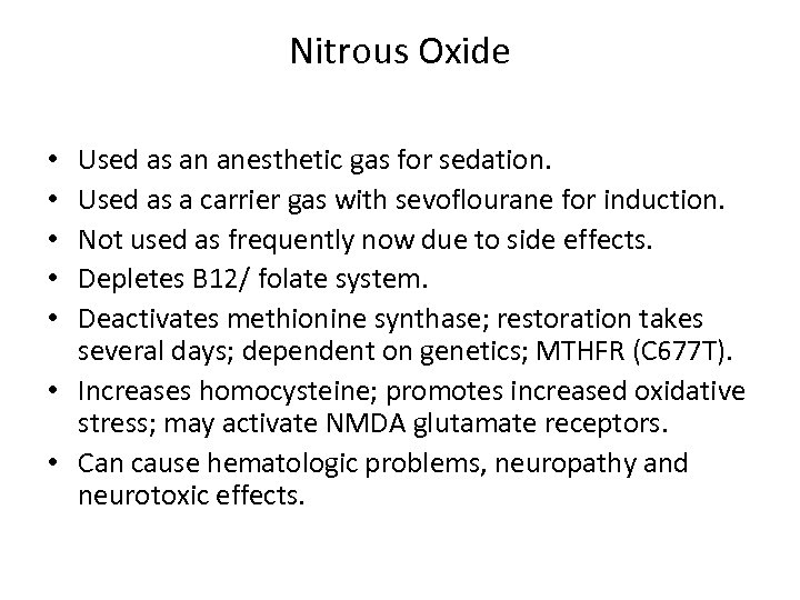 Nitrous Oxide Used as an anesthetic gas for sedation. Used as a carrier gas