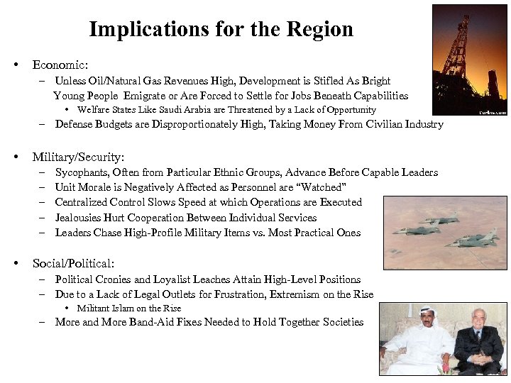 Implications for the Region • Economic: – Unless Oil/Natural Gas Revenues High, Development is