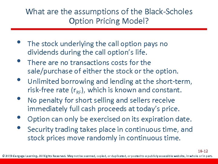 What are the assumptions of the Black-Scholes Option Pricing Model? • • • The