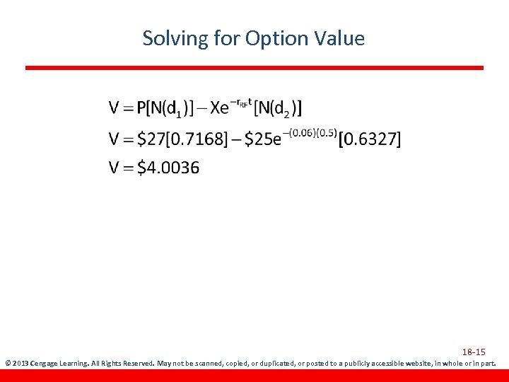 Solving for Option Value 18 -15 © 2013 Cengage Learning. All Rights Reserved. May