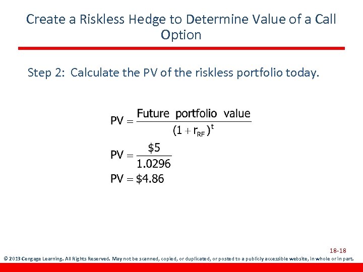 Create a Riskless Hedge to Determine Value of a Call Option Step 2: Calculate