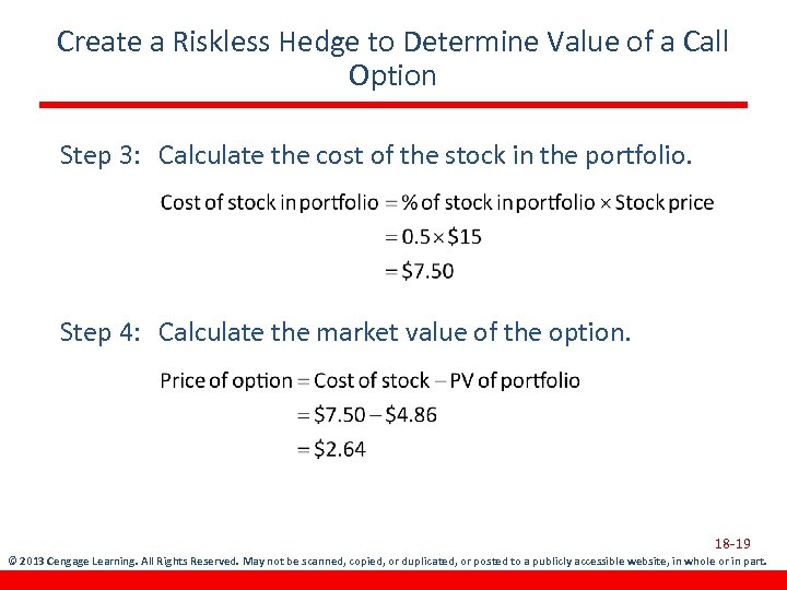 Create a Riskless Hedge to Determine Value of a Call Option Step 3: Calculate