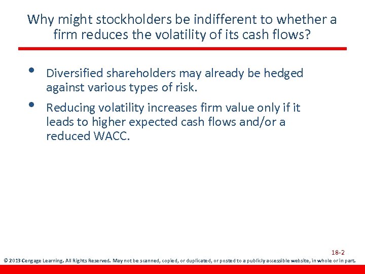 Why might stockholders be indifferent to whether a firm reduces the volatility of its