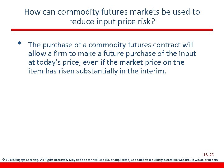 How can commodity futures markets be used to reduce input price risk? • The