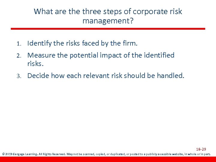 What are three steps of corporate risk management? 1. Identify the risks faced by