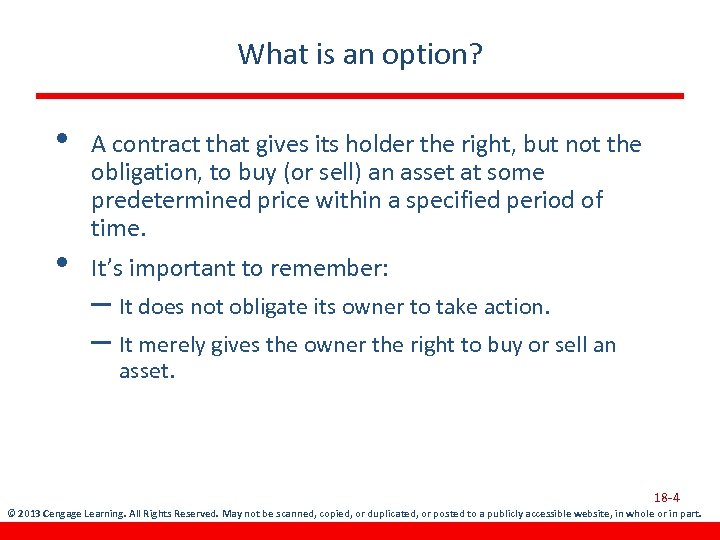 What is an option? • • A contract that gives its holder the right,