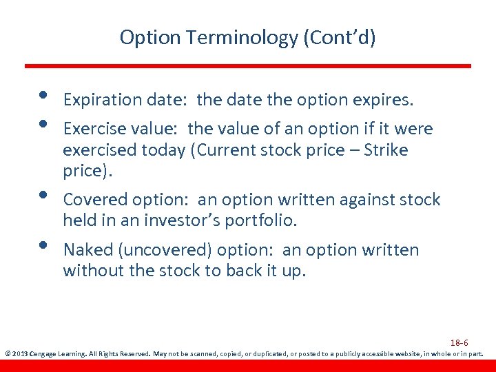 Option Terminology (Cont’d) • • Expiration date: the date the option expires. • Covered