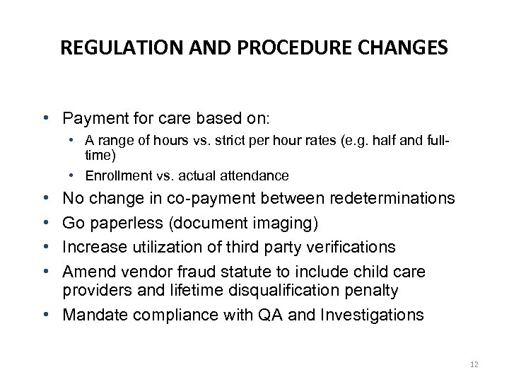 REGULATION AND PROCEDURE CHANGES • Payment for care based on: • A range of