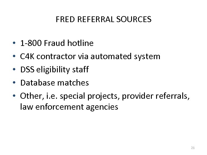 FRED REFERRAL SOURCES • • • 1 -800 Fraud hotline C 4 K contractor