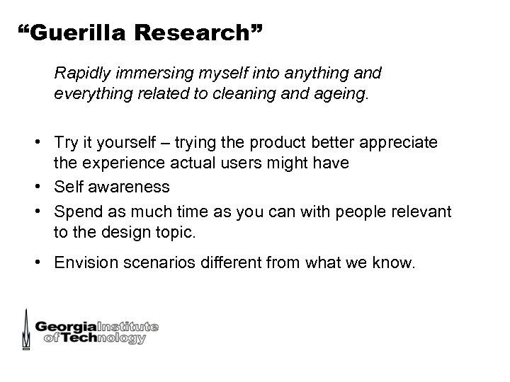 “Guerilla Research” Rapidly immersing myself into anything and everything related to cleaning and ageing.
