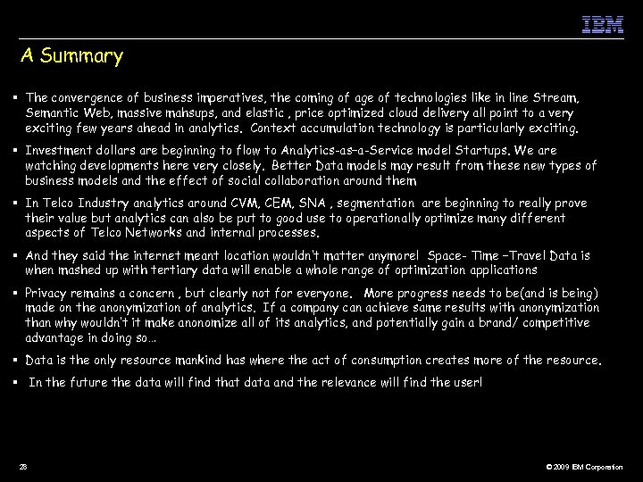 A Summary § The convergence of business imperatives, the coming of age of technologies