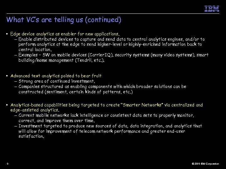 What VC’s are telling us (continued) § Edge device analytics as enabler for new