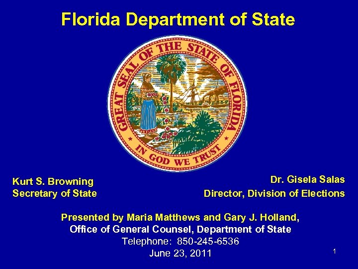 Florida Department of State Kurt S. Browning Secretary of State Dr. Gisela Salas Director,