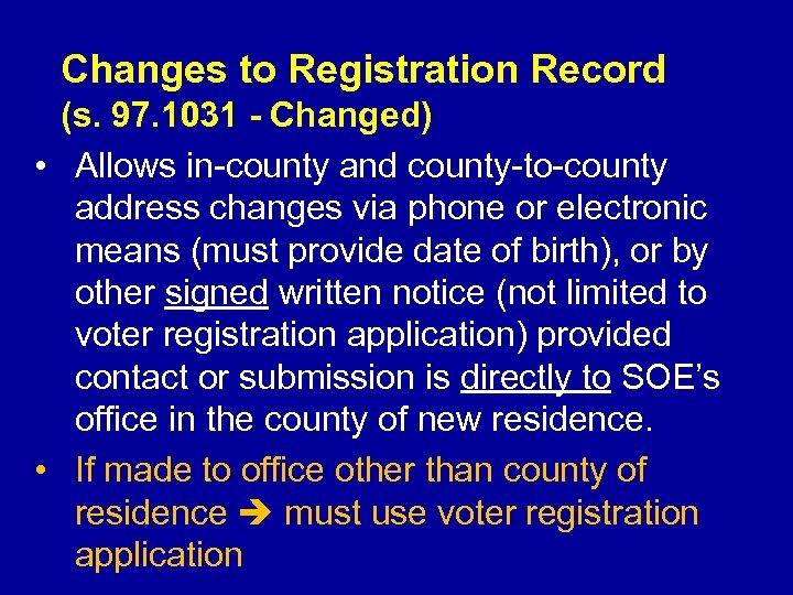 Changes to Registration Record (s. 97. 1031 - Changed) • Allows in-county and county-to-county