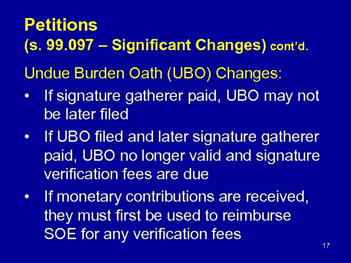 Petitions (s. 99. 097 – Significant Changes) cont’d. Undue Burden Oath (UBO) Changes: •