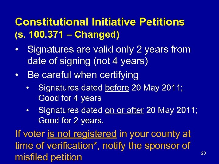 Constitutional Initiative Petitions (s. 100. 371 – Changed) • Signatures are valid only 2