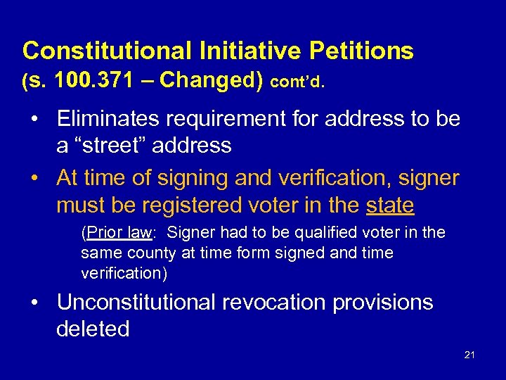 Constitutional Initiative Petitions (s. 100. 371 – Changed) cont’d. • Eliminates requirement for address