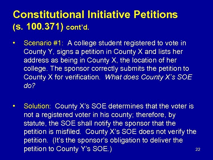 Constitutional Initiative Petitions (s. 100. 371) cont’d. • Scenario #1: A college student registered