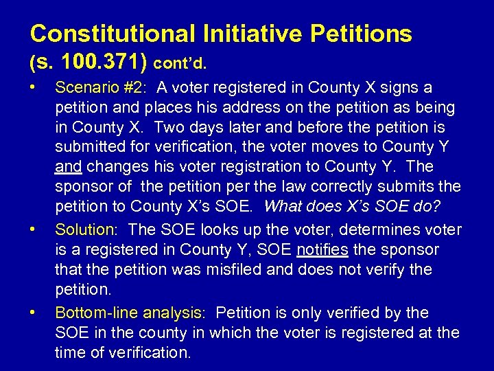 Constitutional Initiative Petitions (s. 100. 371) cont’d. • • • Scenario #2: A voter