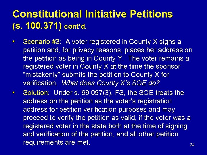 Constitutional Initiative Petitions (s. 100. 371) cont’d. • • Scenario #3: A voter registered
