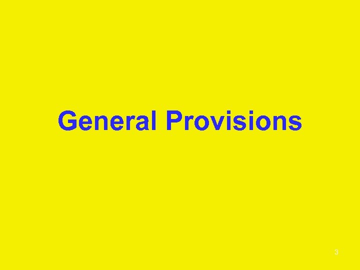 General Provisions 3 