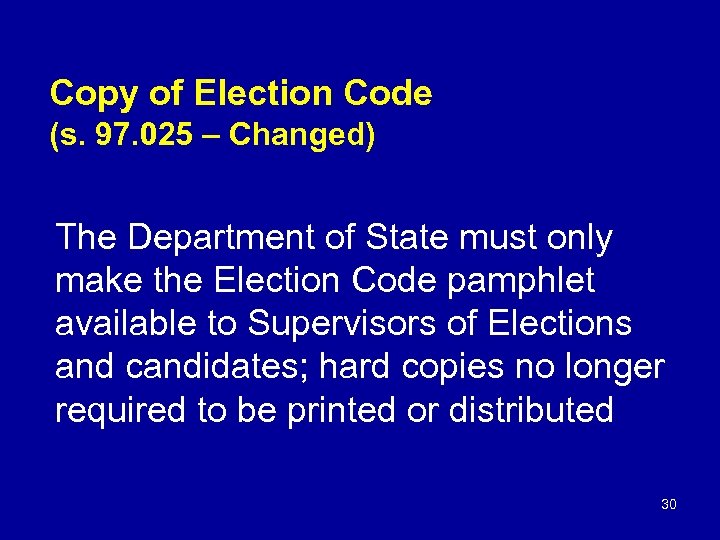 Copy of Election Code (s. 97. 025 – Changed) The Department of State must