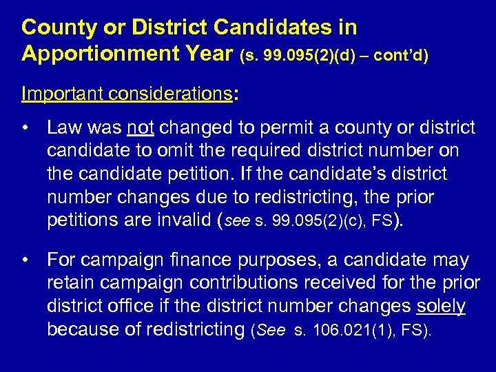 County or District Candidates in Apportionment Year (s. 99. 095(2)(d) – cont’d) Important considerations: