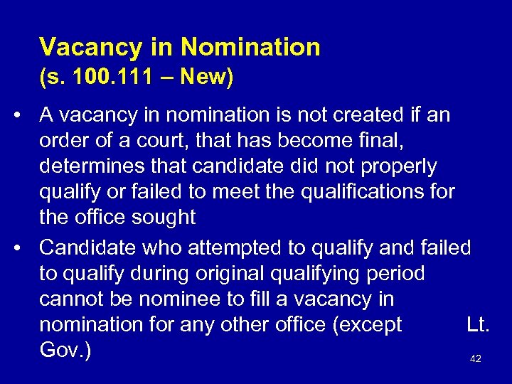 Vacancy in Nomination (s. 100. 111 – New) • A vacancy in nomination is