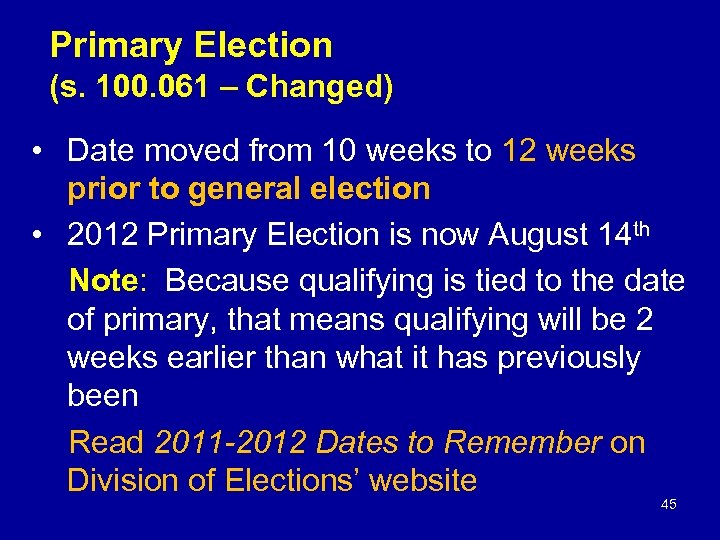 Primary Election (s. 100. 061 – Changed) • Date moved from 10 weeks to