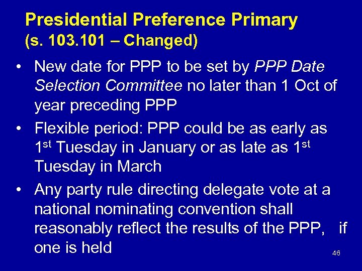 Presidential Preference Primary (s. 103. 101 – Changed) • New date for PPP to