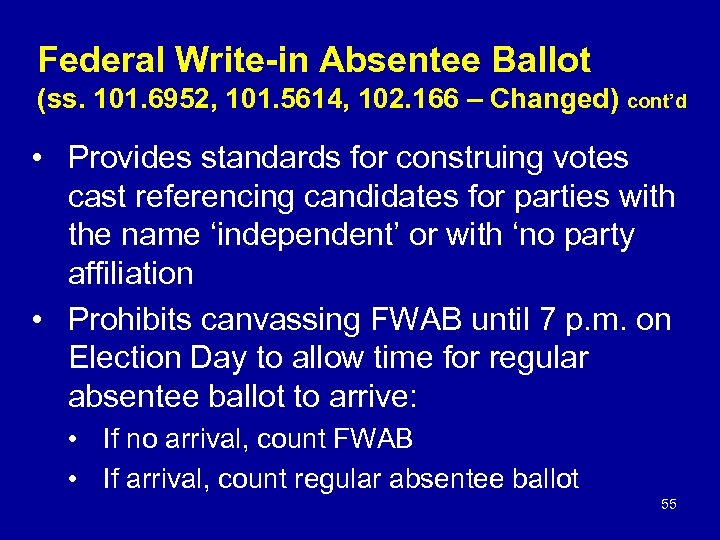 Federal Write-in Absentee Ballot (ss. 101. 6952, 101. 5614, 102. 166 – Changed) cont’d