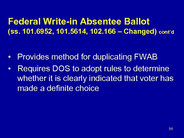 Federal Write-in Absentee Ballot (ss. 101. 6952, 101. 5614, 102. 166 – Changed) cont’d